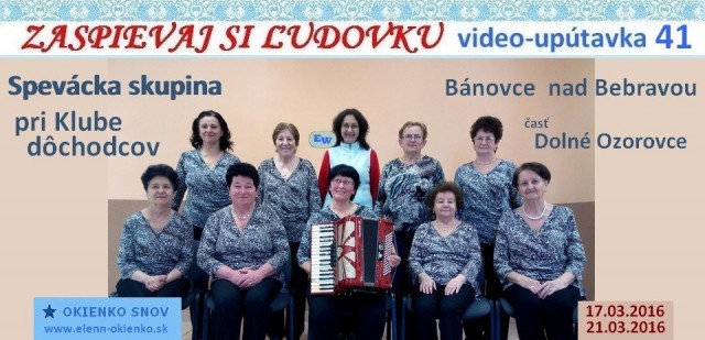 41_Zaspievaj si ľudovku_video-upútavka_SSk pri Klube dôchodcov_Bánovce nad Bebravou_EW